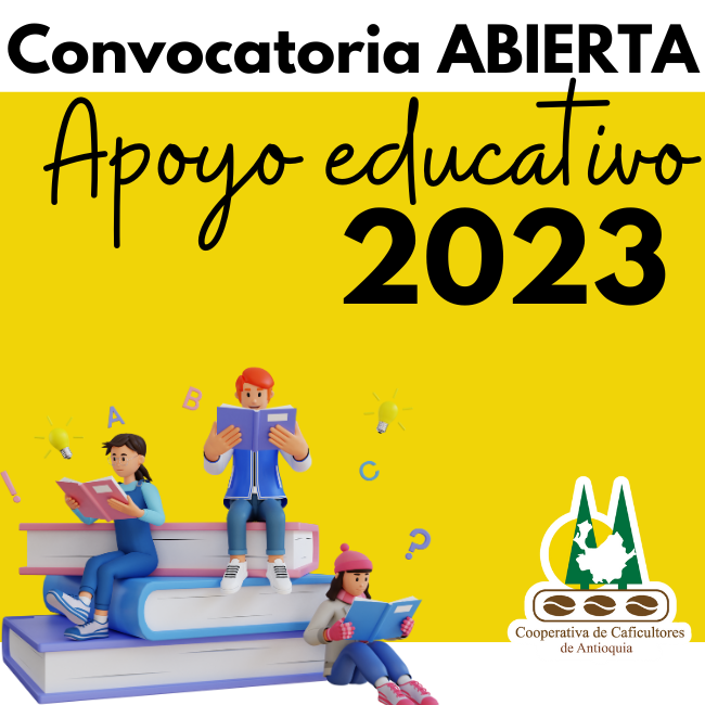 Convocatoria Abierta: proceso de selección de beneficiarios al apoyo educativo para la educación superior 2023